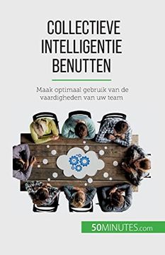 portada Collectieve Intelligentie Benutten: Maak Optimaal Gebruik van de Vaardigheden van uw Team (en Dutch)