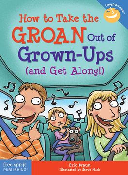portada How to Take the Groan Out of Grown-Ups (and Get Along!) (en Inglés)