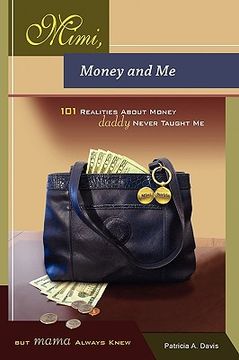 portada mimi, money and me, 101 realities about money daddy never taught me but mama always knew (en Inglés)