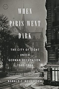 portada When Paris Went Dark: The City of Light Under German Occupation, 1940-1944 (en Inglés)