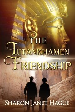 portada The Tutankhamen Friendship: Ancient Egypt Fiction (en Inglés)