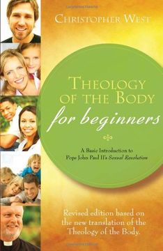 portada Theology of the Body for Beginners: A Basic Introduction to Pope John Paul Ii&#39; S Sexual Revolution, Revised Edition (libro en Inglés)