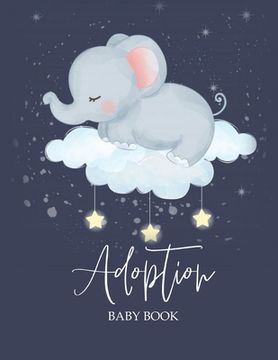 portada Adoption Baby Book: Newborn Adoption Day Memory Record, Your Story Keepsake Journal From Parents (en Inglés)