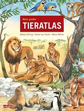portada Mein Großer Tieratlas: Eine Reise zu den Tieren Dieser Welt. 350 Tieren auf der Spur (in German)