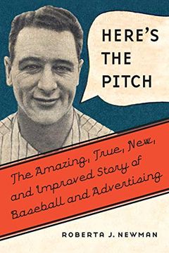 portada Here's the Pitch: The Amazing, True, New, and Improved Story of Baseball and Advertising (in English)