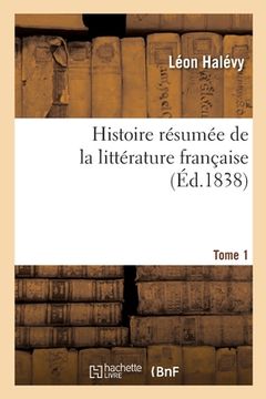 portada Histoire Résumée de la Littérature Française. Tome 1 (en Francés)