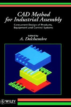 portada cad method for industrial assembly: concurrent design of products, equipment and control systems (en Inglés)