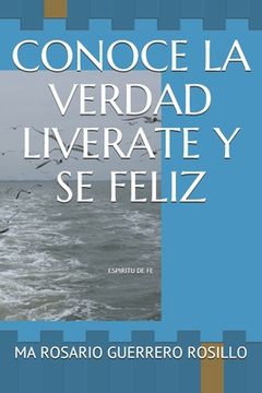 portada Conoce La Verdad Liverate Y Se Feliz: Espiritu de Fe (in Spanish)