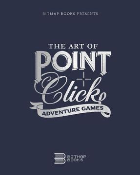 portada The art of Point-And-Click Adventure Games (Hardback)