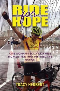 portada Ride for Hope: One Woman's 3,527 Mile Solo Bicycle Ride That Inspired the Nation (en Inglés)