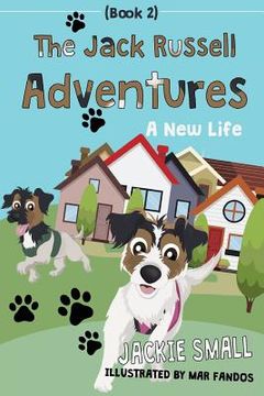 portada The Jack Russell Adventures (Book 2): A New Life (en Inglés)