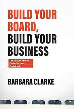 portada Build Your Board, Build Your Business: The Path to Million Dollar Success Explained (en Inglés)