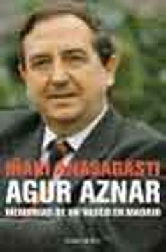 portada Agur Aznar: Memorias de un Vasco en Madrid