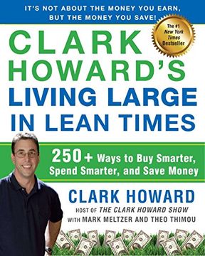 portada Clark Howard's Living Large in Lean Times: 250+ Ways to buy Smarter, Spend Smarter, and Save Money (en Inglés)