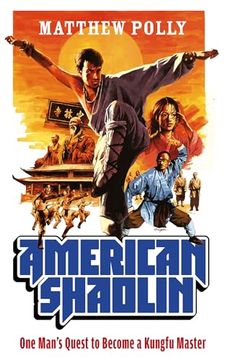 portada American Shaolin: One Man's Quest to Become a Kungfu Master