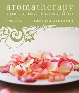 portada Aromatherapy: A Complete Guide to the Healing art (en Inglés)