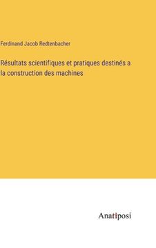 portada Résultats scientifiques et pratiques destinés a la construction des machines (en Francés)