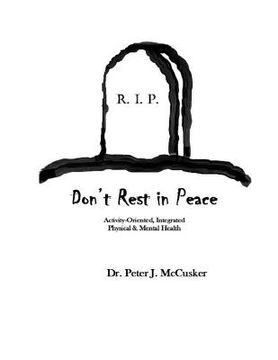 portada Don't Rest in Peace: Activity-Oriented, Integrated Physical and Mental Health