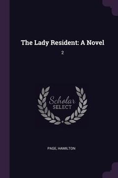 portada The Lady Resident: A Novel: 2 (en Inglés)