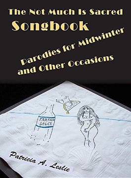 portada THE NOT MUCH IS SACRED SONGBOOK: Parodies for Midwinter and Other Occasions