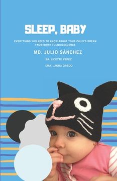 portada Sleep, Baby: Everything You Need to Know about Your Child's Dream Since Birth Until Adolescence