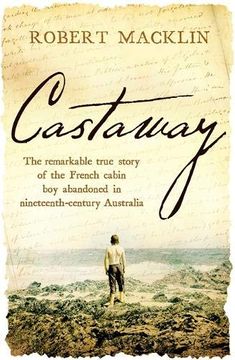 portada Castaway: The Remarkable True Story of the French Cabin boy Abandoned in Nineteenth-Century Australia (en Inglés)