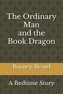 portada The Ordinary man and the Book Dragon: A Bedtime Story (en Inglés)