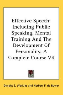 portada effective speech: including public speaking, mental training and the development of personality, a complete course v4 (en Inglés)