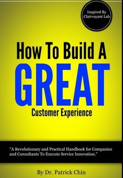 portada How To Build A Great Customer Experience Through Innovation - Inspired By Clairvoyant Lab (en Inglés)