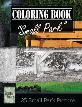 portada Small Park Citylife Greyscale Photo Adult Coloring Book, Mind Relaxation Stress Relief: Just added color to release your stress and power brain and mi (in English)