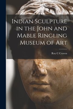 portada Indian Sculpture in the John and Mable Ringling Museum of Art (en Inglés)