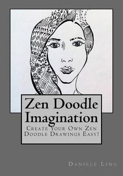 portada Zen Doodle Imagination: Create Your Own Zen Doodle Drawings Easy!