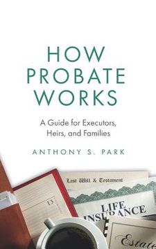 portada How Probate Works: A Guide for Executors, Heirs, and Families
