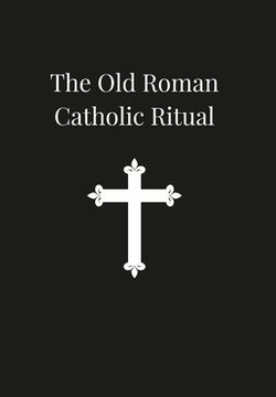 portada Old Roman Catholic Ritual (en Inglés)
