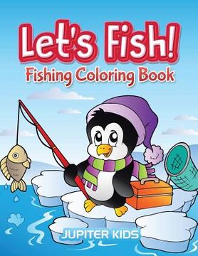 portada Let's Fish!: Fishing Coloring Book (en Inglés)