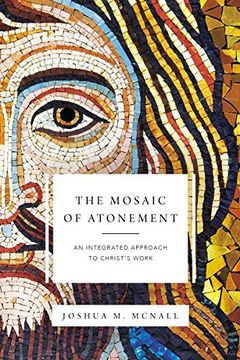 portada The Mosaic of Atonement: An Integrated Approach to Christ's Work (in English)