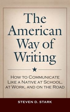 portada The American Way of Writing: How to Communicate Like a Native at School, at Work, and on the Road (in English)