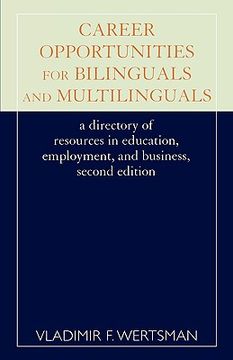 portada career opportunities for bilinguals and multilinguals: a directory of resources in education, employment, and business, 2nd ed. (en Inglés)
