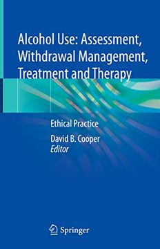 portada Alcohol Use: Assessment, Withdrawal Management, Treatment and Therapy: Ethical Practice (en Inglés)