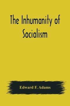 portada The Inhumanity of Socialism (en Inglés)