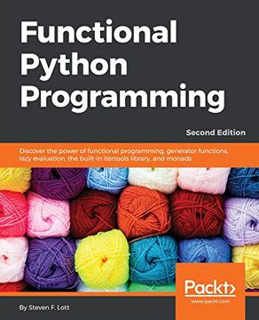 portada Functional Python Programming: Discover the Power of Functional Programming, Generator Functions, Lazy Evaluation, the Built-In Itertools Library, and Monads, 2nd Edition (en Inglés)
