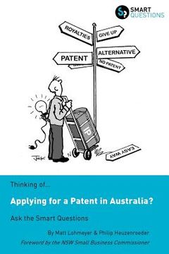 portada thinking of...applying for a patent in australia? ask the smart questions (en Inglés)