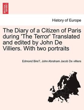 portada the diary of a citizen of paris during 'the terror' translated and edited by john de villiers. with two portraits vol. ii. (en Inglés)