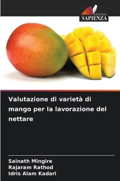 portada Valutazione di varietà di mango per la lavorazione del nettare (en Italiano)