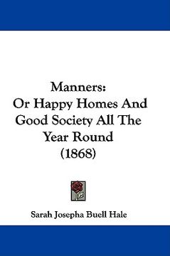 portada manners: or happy homes and good society all the year round (1868) (en Inglés)