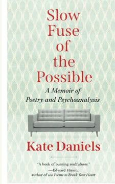 portada Slow Fuse of the Possible: A Memoir of Poetry and Psychoanalysis (en Inglés)