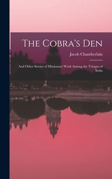 portada The Cobra's Den: And Other Stories of Missionary Work Among the Telugus of India