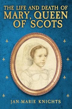 portada The Life and Death of Mary, Queen of Scots (en Inglés)