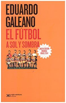 portada El Futbol a sol y Sombra (Edicion Mundial Brasil 2014) (in Spanish)