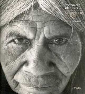 portada Belonging to the Land: Life in the Communities of the Chaco Region of Salta (en Inglés)